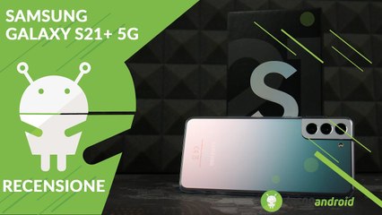 RECENSIONE Samsung Galaxy S21+ 5G: la perfezione è nel mezzo