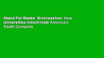 About For Books  Brainwashed: How Universities Indoctrinate America's Youth Complete