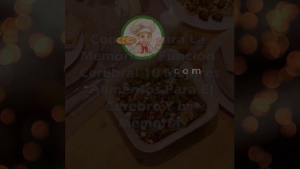 Comidas Para la memoria y Función Cerebral