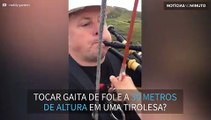 Toca gaita de fole a 30 metros de altura enquanto faz tirolesa