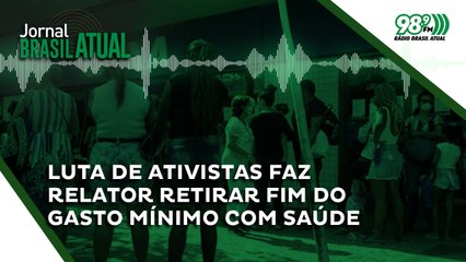 Luta de ativistas faz relator retirar fim do gasto mínimo com saúde e educação da PEC emergencial