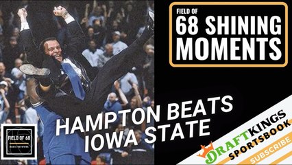 Steve Merfeld joins 68 Shining Moments to discuss Hampton's upset of Iowa State | The Field of 68