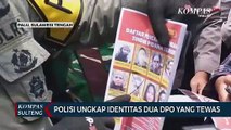 Polisi Ungkap Identitas Dua DPO Yang Tewas