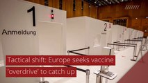 Tactical shift: Europe seeks vaccine 'overdrive' to catch up, and other top stories in international news from March 04, 2021.