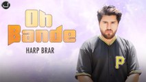 Oh Bande | Harp Brar | Maan Himatpuria | New Punjabi Song 2021| Japas Music