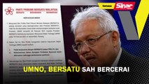 UMNO, Bersatu sah 'bercerai’