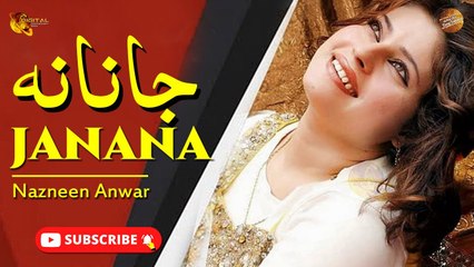 Janana - Nazneen Anwar - Pashto Song