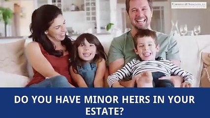 Estate Planning: Do You Have Minor Heirs in Your Estate? This is What You Need to Do!