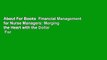 About For Books  Financial Management for Nurse Managers: Merging the Heart with the Dollar  For