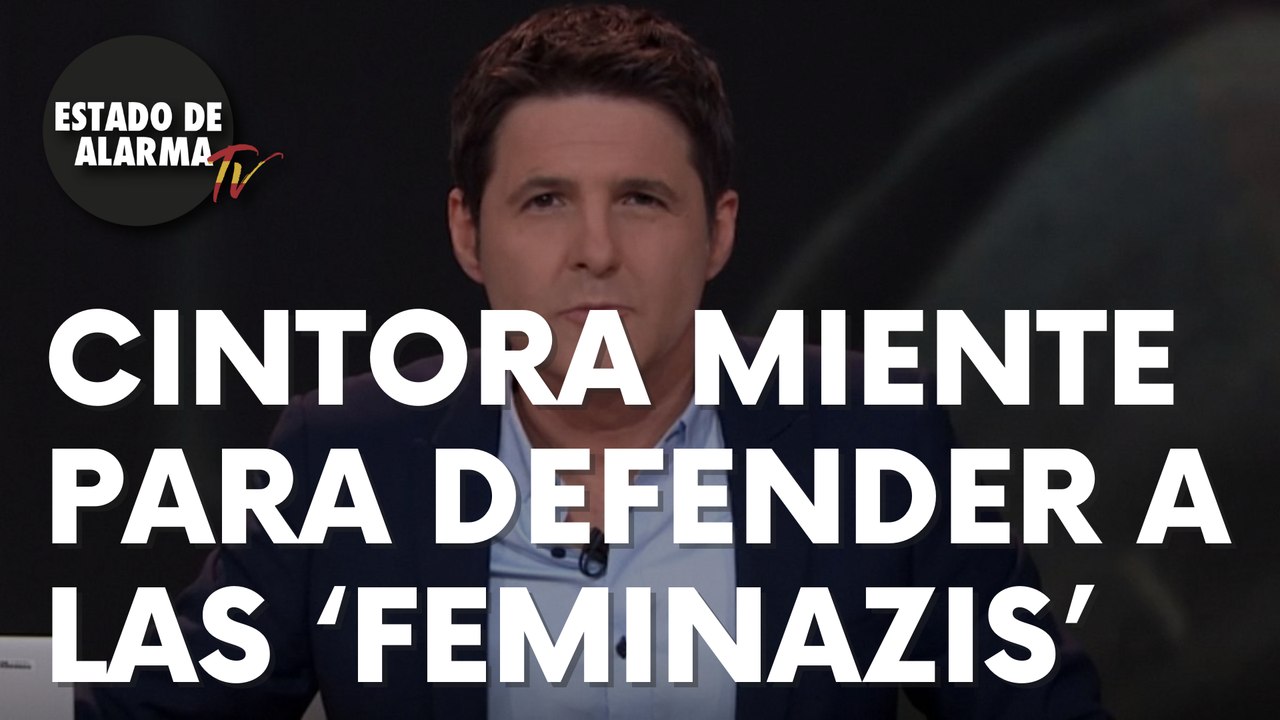 Cintora miente para defender a las ‘feminazis’