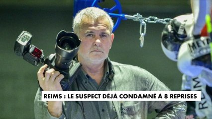Reims : le suspect déjà condamné à huit reprises
