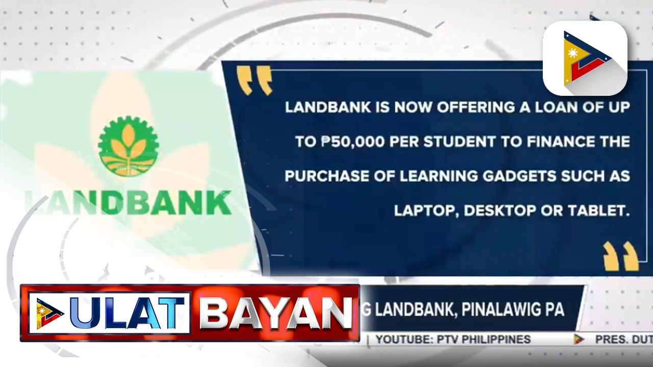 "I-STUDY" lending program ng Landbank, pinalawig pa; aabot sa P50-k, maaaring ipahiram sa mga estudyante