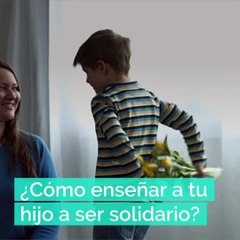 Cómo enseñar a un niño a ser solidario