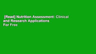 [Read] Nutrition Assessment: Clinical and Research Applications  For Free