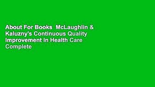 About For Books  McLaughlin & Kaluzny's Continuous Quality Improvement in Health Care Complete