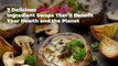 7 Delicious Plant-Based Ingredient Swaps That’ll Benefit Your Health and the Planet