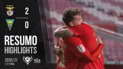 Highlights: Benfica 2-0 Estoril Praia (Taça de Portugal 20/21 - Meias-Finais)