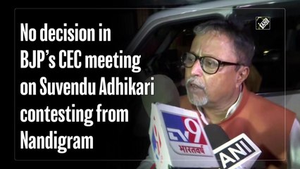 No decision in BJP’s CEC meeting on Suvendu Adhikari contesting from Nandigram