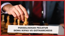 KronologI Perselisihan Pecatur Dewa: Dewa Kipas dan GothamChess