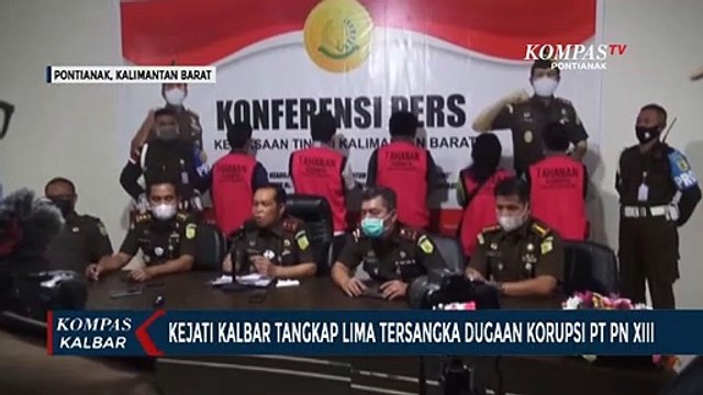 Kejati Kalbar Ungkap Dugaan Korupsi di PT PN XIII, 5 Tersangka Ditangkap