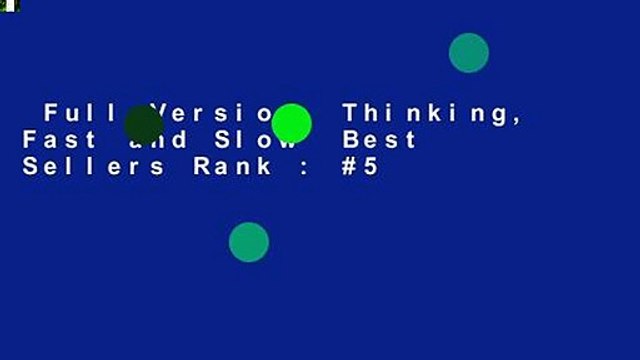 Full Version Thinking, Fast and Slow Best Sellers Rank : #5