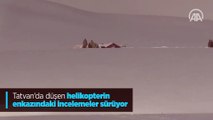 Tatvan'da düşen helikopterin enkazındaki incelemeler sürüyor