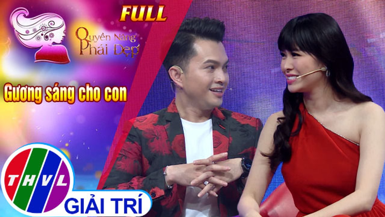 Quyền năng phái đẹp: Gương sáng cho con | Khách mời: Ca sĩ Nam Cường - Cựu người mẫu Thủy Anh