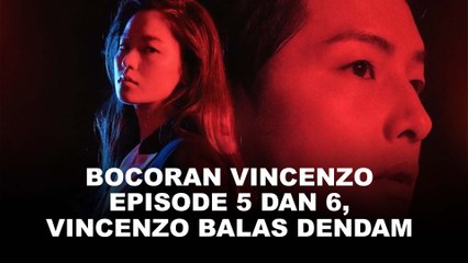 Bocoran Vincenzo Episode 5 dan 6, Vincenzo Balas Dendam