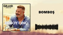 Ersoy Dinç - Bomboş (Official Audio)