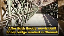 After flash floods, newly-built Bailey bridge readied in Chamoli