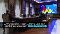 Cumhurbaşkanı Erdoğan, Merkel ile video konferans aracılığıyla görüştü
