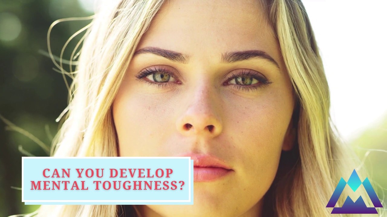 How to Develop Mental Toughness by MINDSET