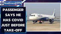 Chaos after Indigo passenger says he has Covid just before take-off | Oneindia News