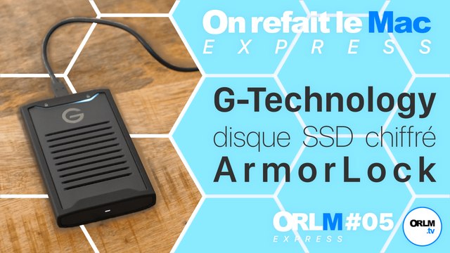 G-Technology : disque SSD chiffré ArmorLock ⎜ORLM-Express #5