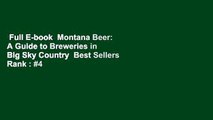 Full E-book  Montana Beer: A Guide to Breweries in Big Sky Country  Best Sellers Rank : #4