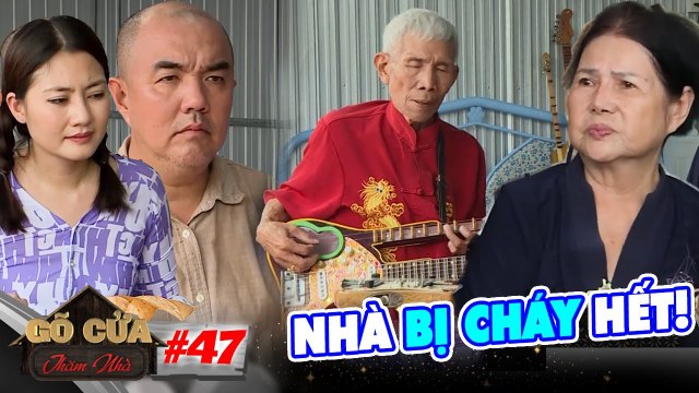 Gõ Cửa Thăm Nhà #48 I Cụ ông CHẮT MÓT TỪNG ĐỒNG bán hàng trăm CÂY ĐÀN LẠ, KHÓC NGẤT vì NHÀ CHÁY RỤI