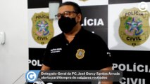 Delegado-Geral da PC, José Darcy Santos Arruda alerta para compra de celulares roubados