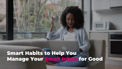 Smart Habits to Help You Manage Your Email Inbox for Good
