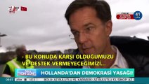 Hollanda Başbakanı'ndan skandal Türkiye açıklaması