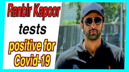 Ranbir Kapoor tests positive for Covid-19