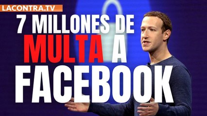 7 millones de euros de multa ha impuesto Italia a Facebook por el uso indebido de datos de sus usuarios