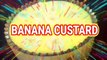 Banana Custard I बनाना कस्टर्ड की आसान रेसिपी I Easy Recipe Banana Custard I Sweet Dessert I banana pudding I Custard  Recipe by Safina kitchen
