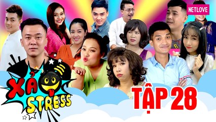 Xả Stress - Tập 28: Tình Yêu Không Có Lỗi