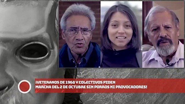 ¡Veteranos de 1968 y colectivos piden marcha del 2 de octubre sin porros ni provocadores!