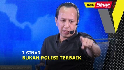 SHORTS: i-Sinar bukan polisi terbaik