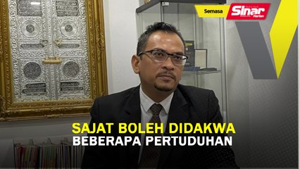 Sajat boleh didakwa beberapa pertuduhan