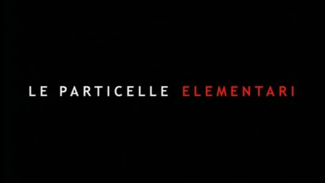 Le Particelle Elementari (2005) Guarda Streaming ITA Gratis