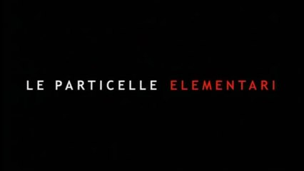 Le Particelle Elementari (2005) Guarda Streaming ITA Gratis