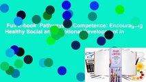Full E-book  Pathways to Competence: Encouraging Healthy Social and Emotional Development in