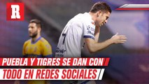 Puebla y Tigres intercambiaron burlas en redes sociales previo al partido